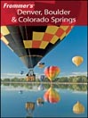 Frommer's® Denver, Boulder & Colorado Springs